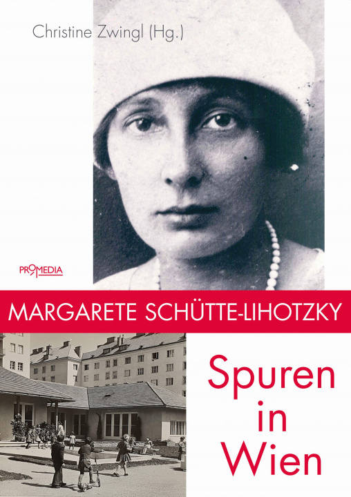 Kniha Margarete Schütte-Lihotzky Bernadette Reinhold