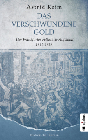 Könyv Das verschwundene Gold. Der Frankfurter Fettmilch-Aufstand 1612-1616 