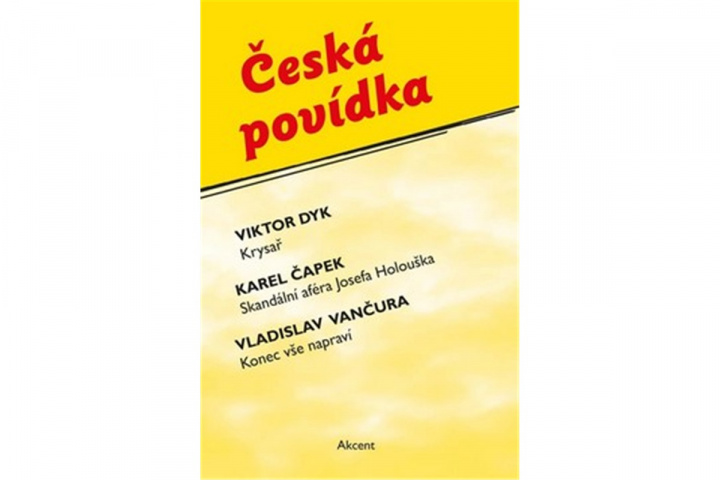 Kniha Česká povídka (Krysař, Skandální aféra Josefa Holouška, Konec vše napraví) Karel Čapek
