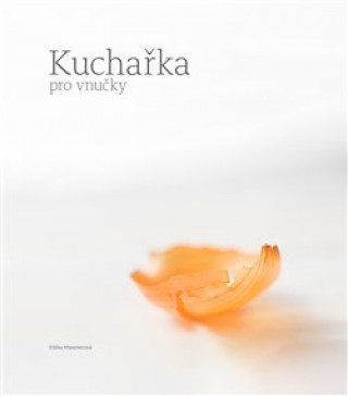 Könyv Kuchařka pro vnučky Kateřina Kadlecová