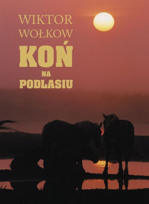 Kniha Koń na Podlasiu Wiktor Wołkow