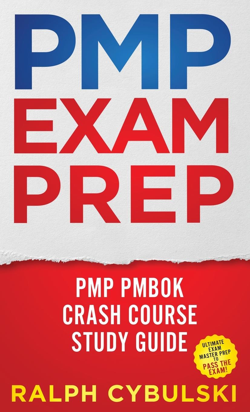 Könyv PMP Exam Prep - PMP PMBOK Crash Course Study Guide Ultimate Exam Master Prep To Pass The Exam! 