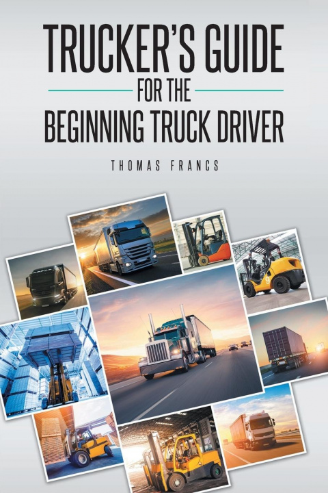Könyv Trucker's Guide for the Beginning Truck Driver 