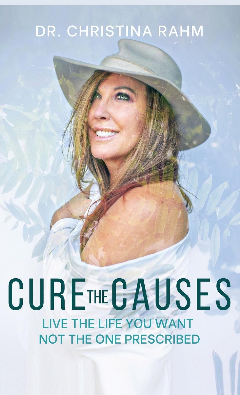 Книга Cure the Causes Christina Rahm