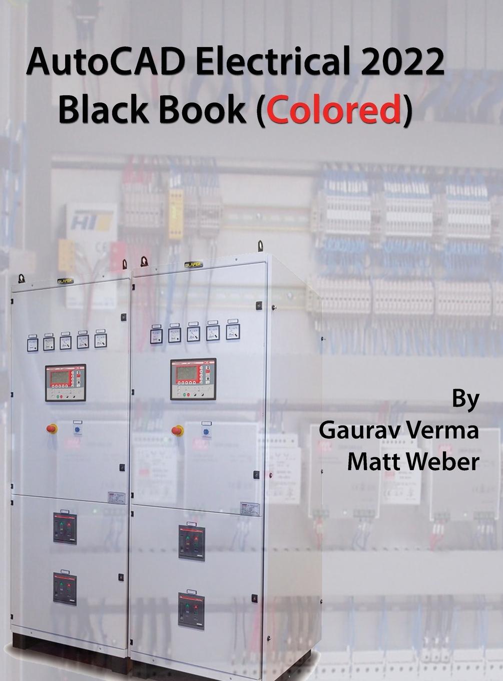 Kniha AutoCAD Electrical 2022 Black Book (Colored) Matt Weber