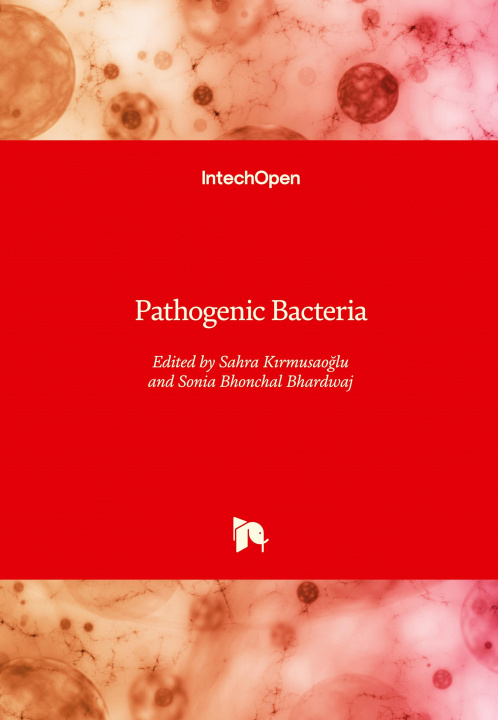 Knjiga Pathogenic Bacteria Sonia Bhonchal Bhardwaj