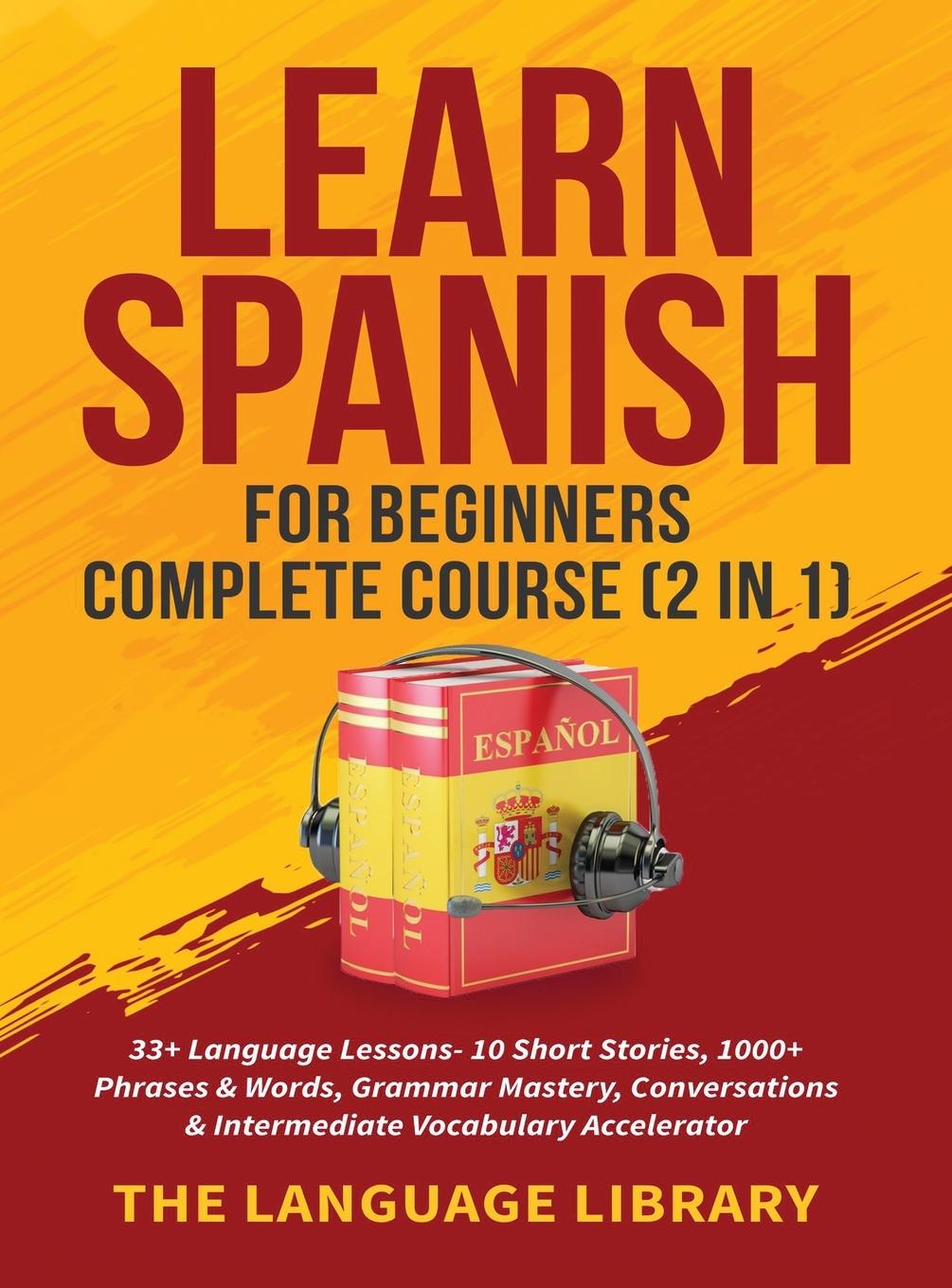 Kniha Learn Spanish For Beginners Complete Course (2 in 1) 