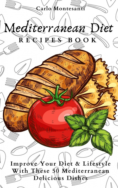 Knjiga Mediterranean Diet Recipes Book Carlo Montesanti
