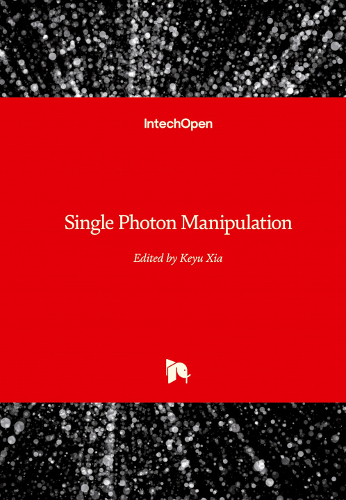 Knjiga Single Photon Manipulation Keyu Xia