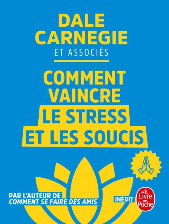 Kniha Comment vaincre le stress et les soucis Dale Carnegie