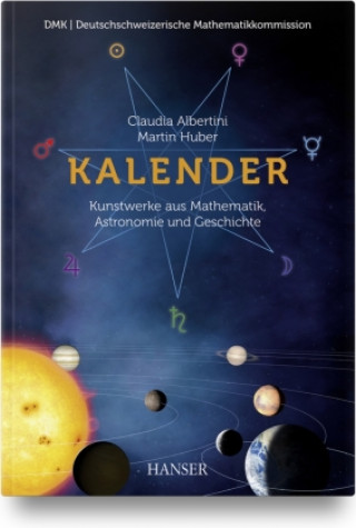 Könyv Kalender - Kunstwerke aus Mathematik, Astronomie und Geschichte Martin Huber