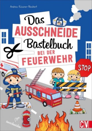 Kniha Das Ausschneide-Bastelbuch Bei der Feuerwehr Tina Bungeroth
