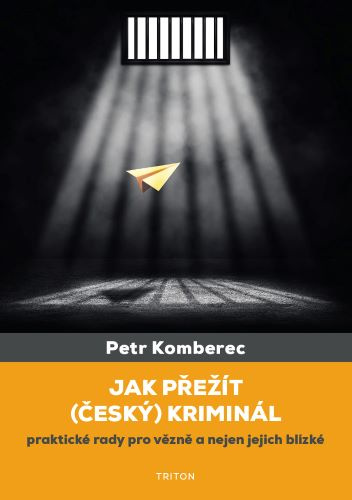 Könyv Jak přežít (český) kriminál Petr Komberec