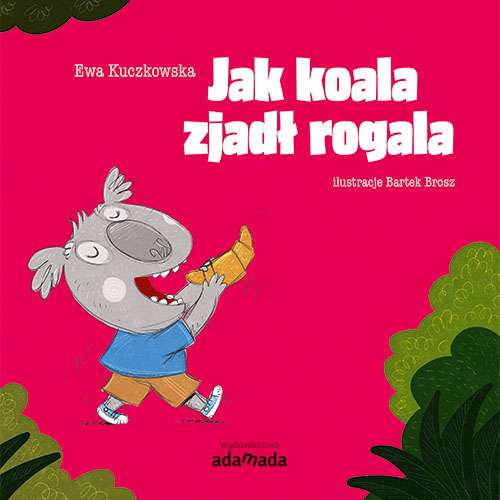 Kniha Jak koala zjadł rogala Ewa Kuczkowska