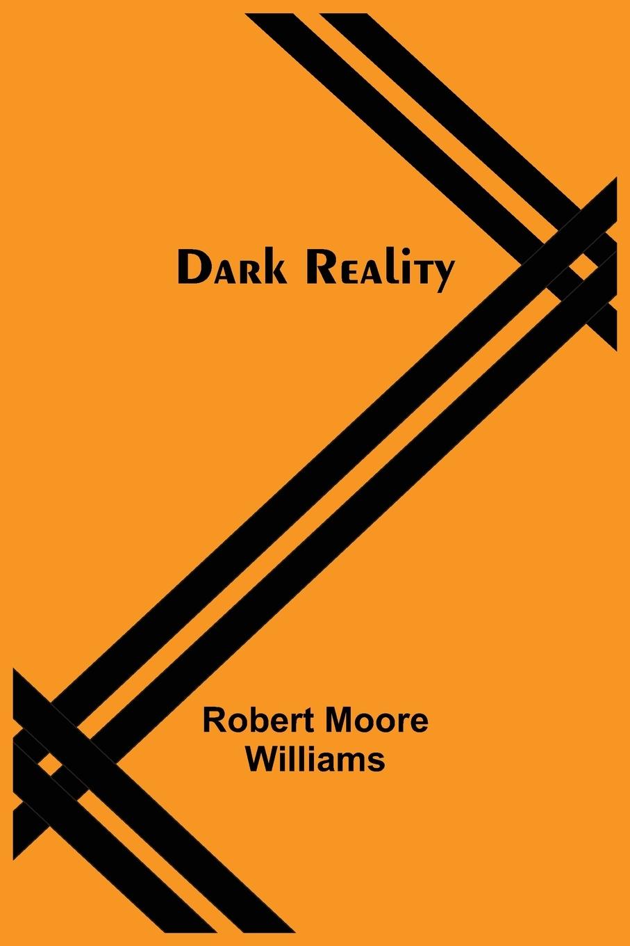 Knjiga Dark Reality Robert Moore Williams