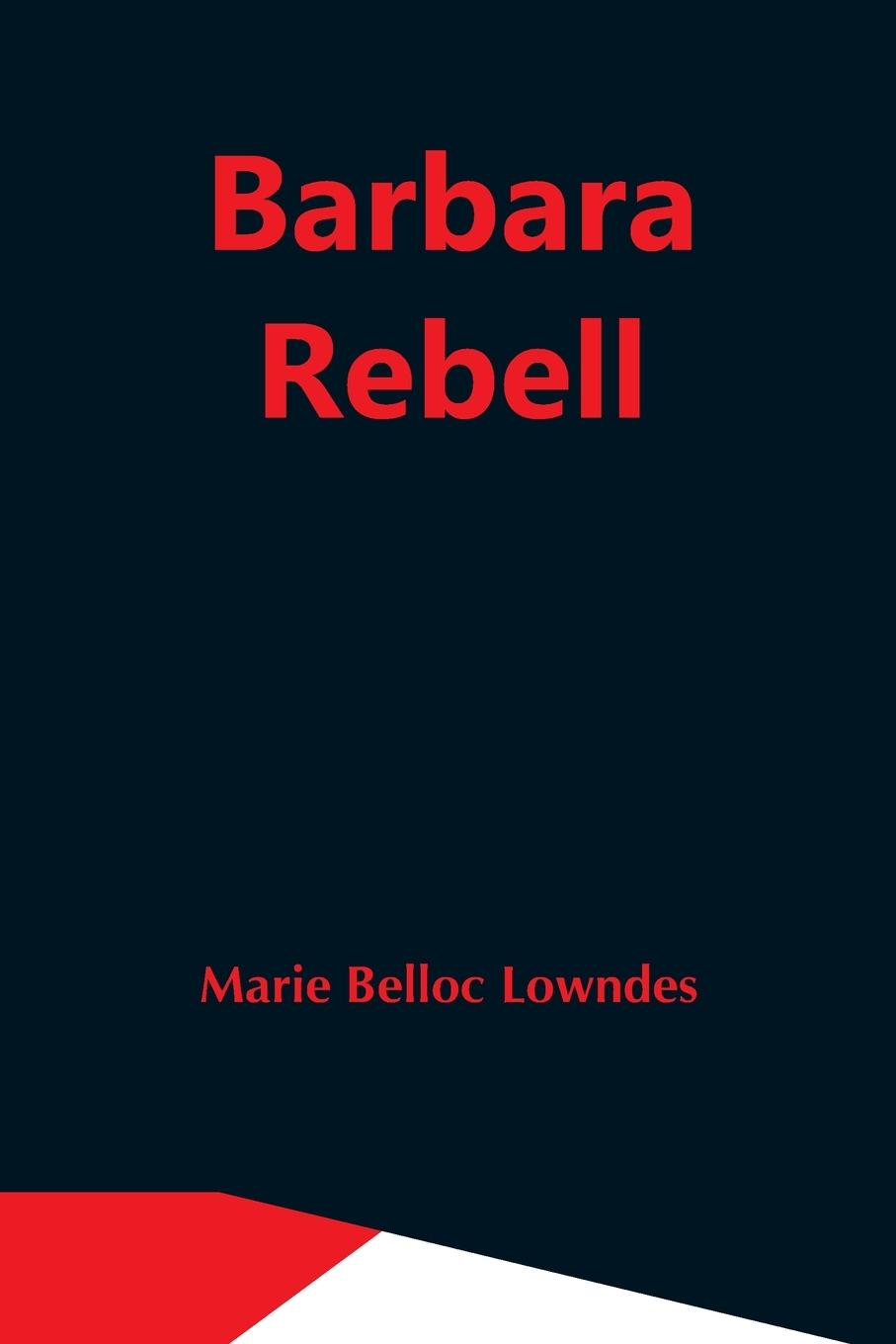 Knjiga Barbara Rebell Marie Belloc Lowndes