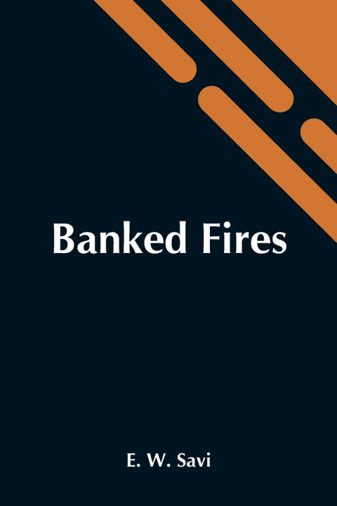 Knjiga Banked Fires E. W. Savi