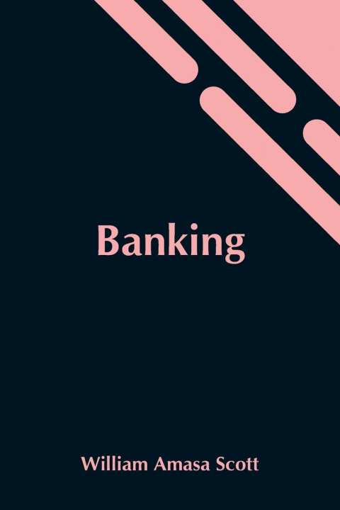 Knjiga Banking William Amasa Scott