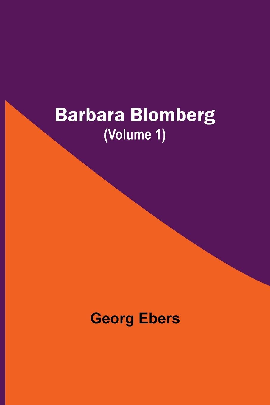 Carte Barbara Blomberg (Volume 1) Georg Ebers
