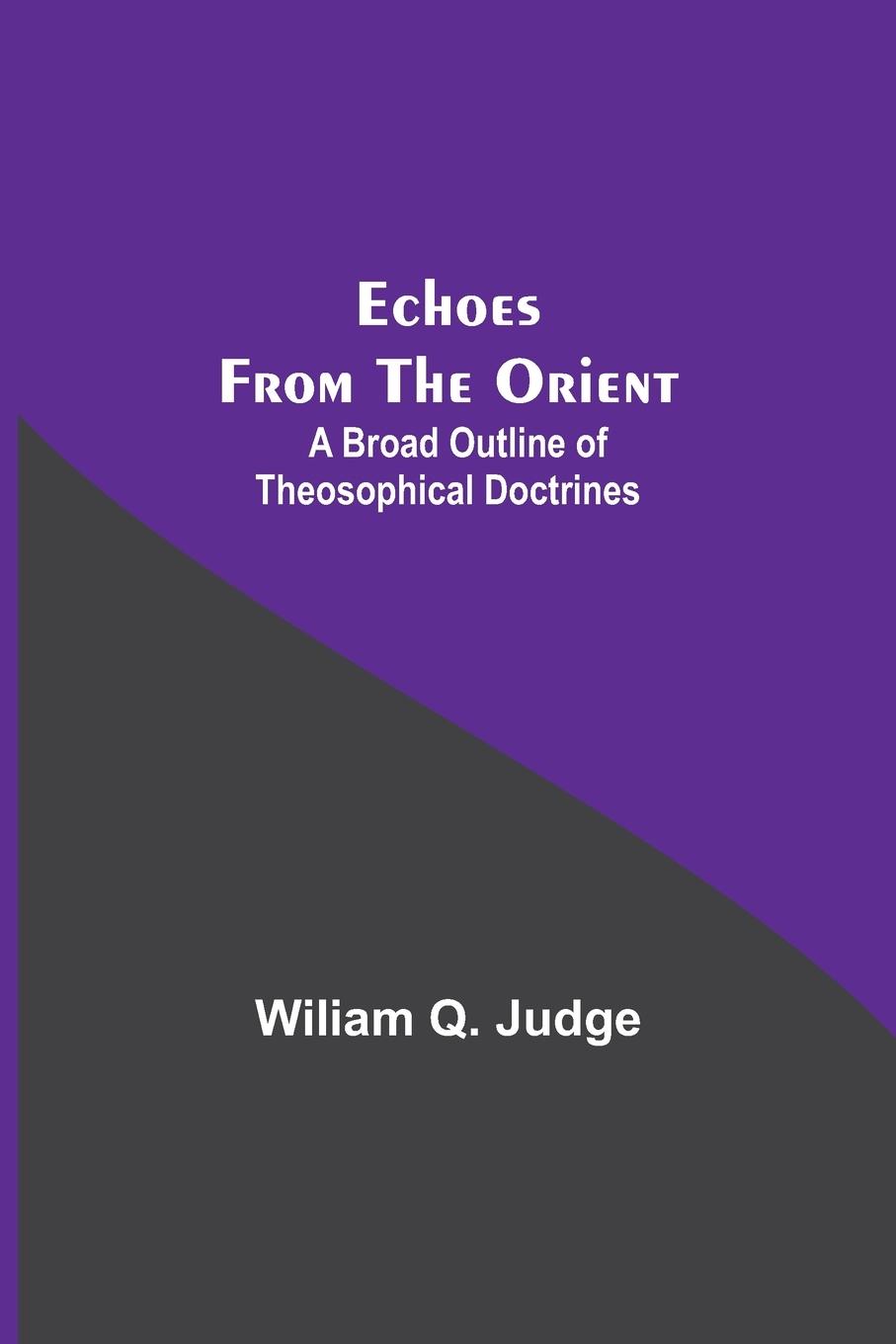 Book Echoes From The Orient Wiliam Q. Judge