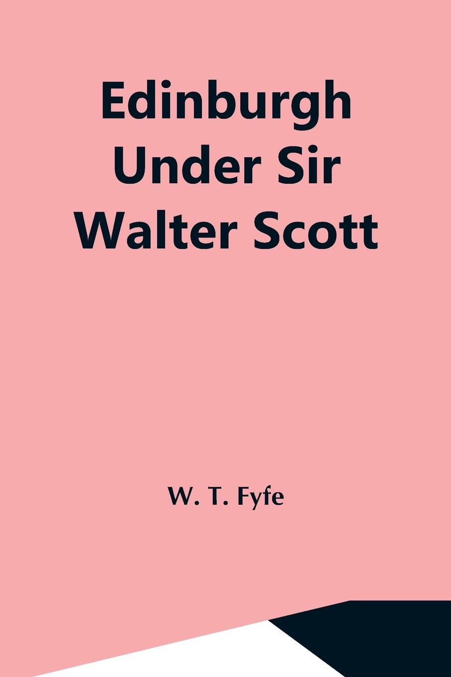 Kniha Edinburgh Under Sir Walter Scott 