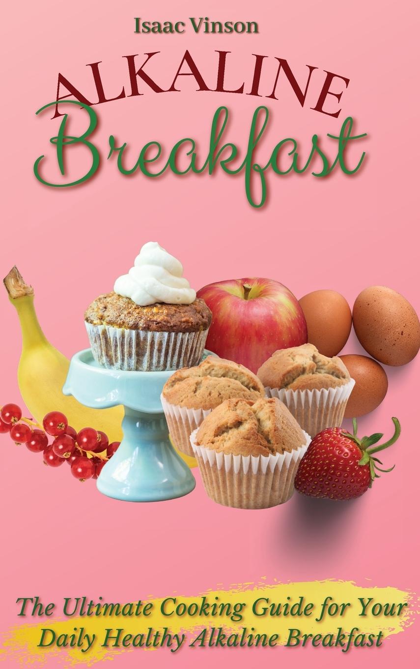 Knjiga Alkaline Breakfast Isaac Vinson