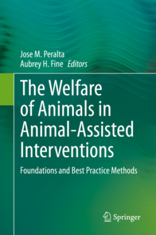 Kniha Welfare of Animals in Animal-Assisted Interventions Jose M. Peralta