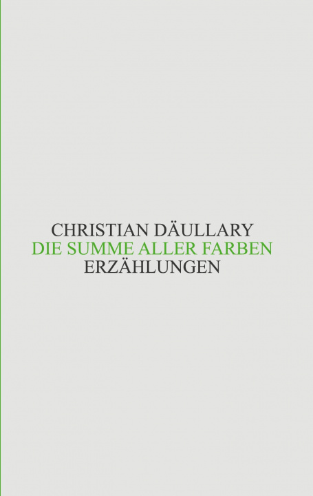 Buch Die Summe aller Farben Christian Däullary