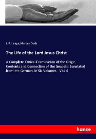 Kniha The Life of the Lord Jesus Christ Marcus Dods