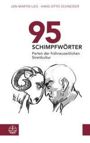 Книга 95 Schimpfwörter. Perlen der frühneuzeitlichen Streitkultur Hans-Otto Schneider