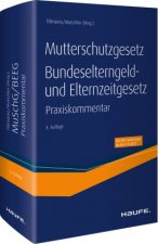 Könyv Mutterschutzgesetz, Bundeselterngeld- und Elternzeitgesetz Bernd Mutschler