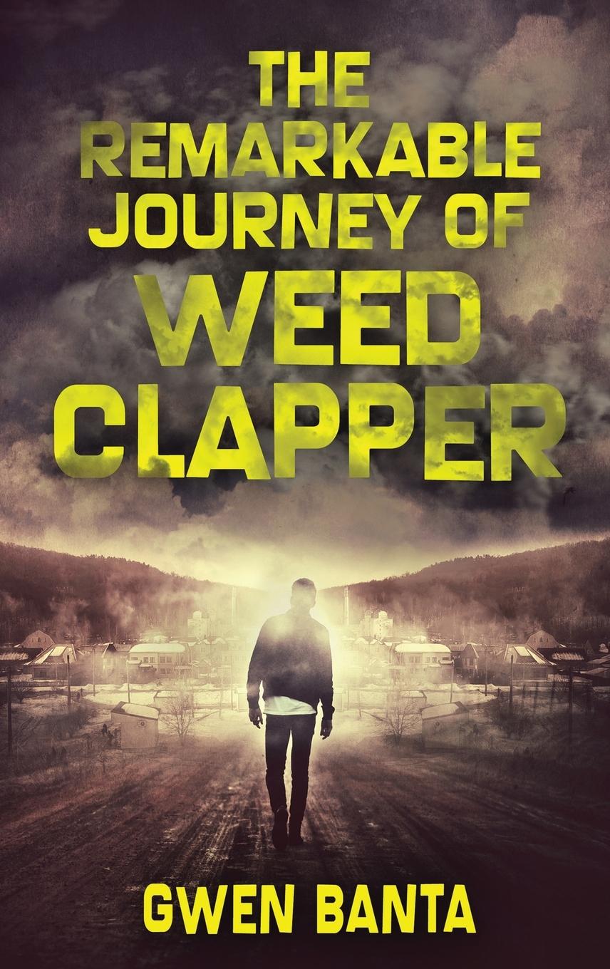 Könyv Remarkable Journey Of Weed Clapper 