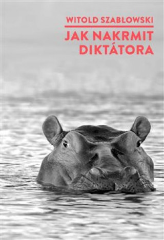 Book Jak nakrmit diktátora Witold Szabłowski