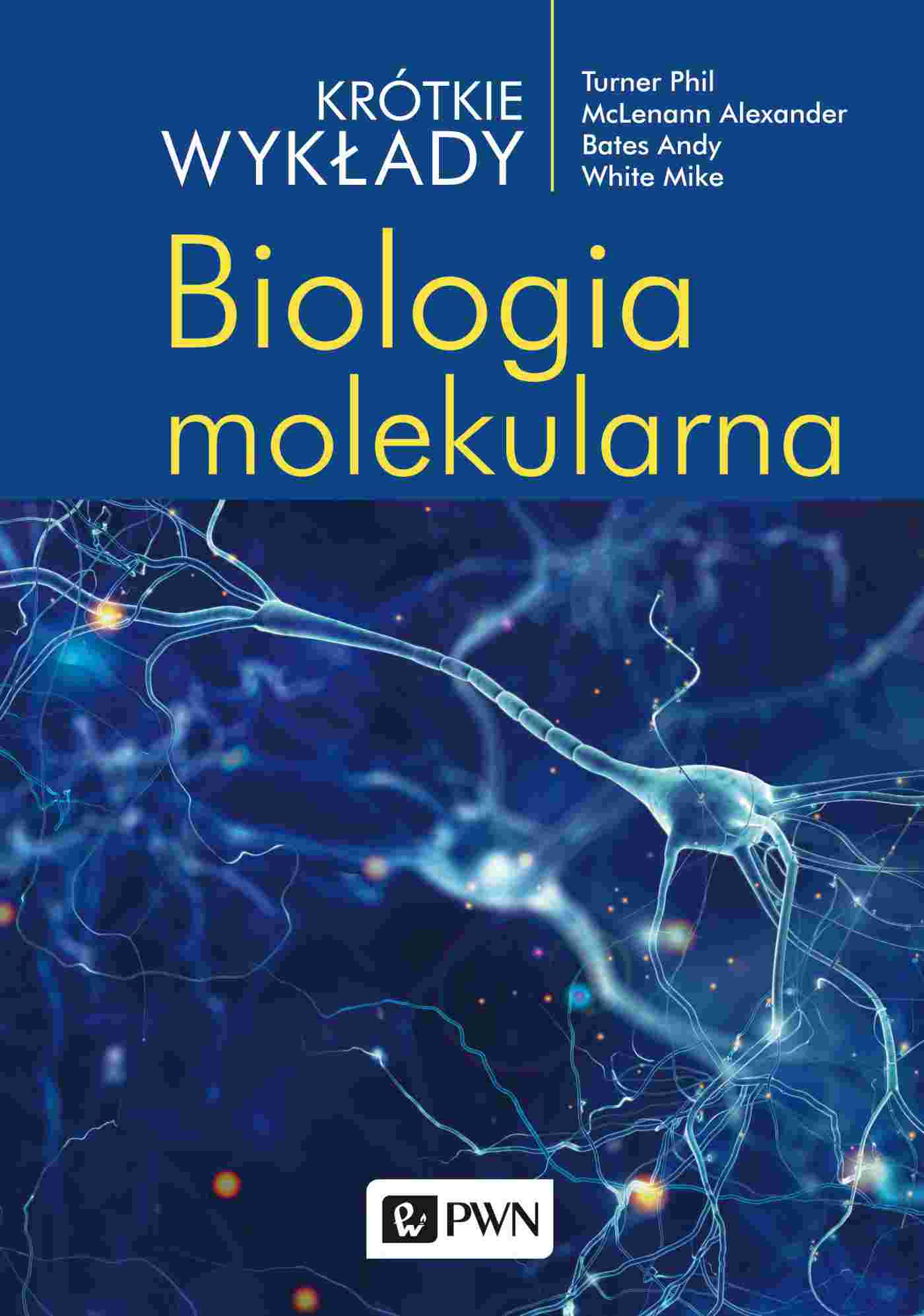Kniha Biologia molekularna. Krótkie wykłady wyd. 2021 Alexander McLenann