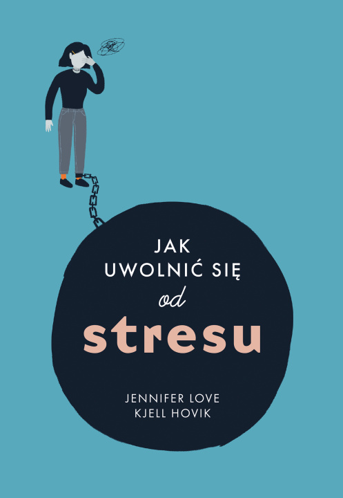 Kniha Jak uwolnić się od stresu Jennifer Love
