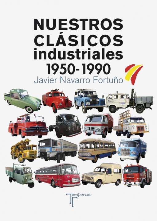 Könyv Nuestros clásicos industriales. 1950-1990 JAVIER NAVARRO FORTUÑO