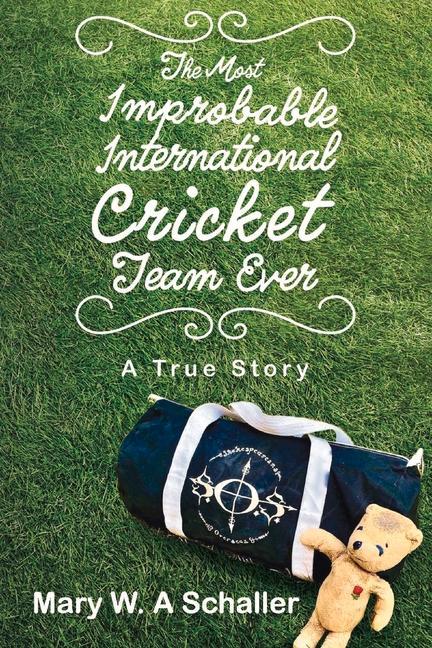 Könyv Most Improbable International Cricket Team Ever 