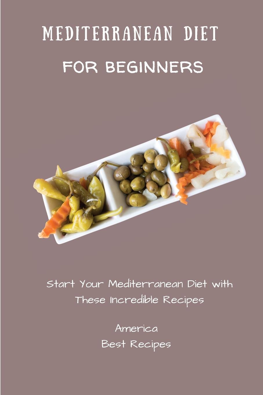 Książka Mediterranean Diet for Beginners America Best Recipes