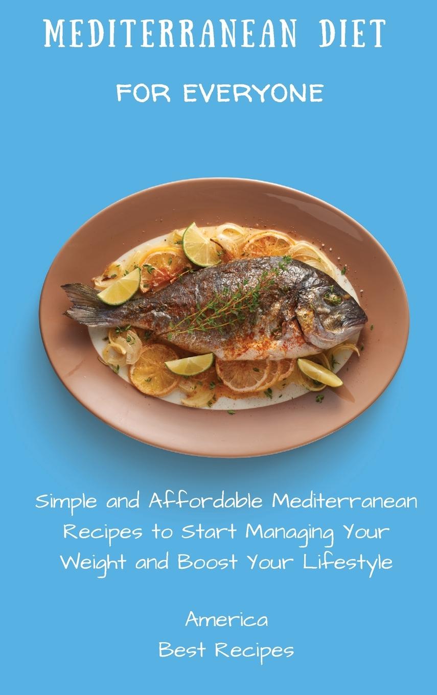 Knjiga Mediterranean Diet for Everyone America Best Recipes