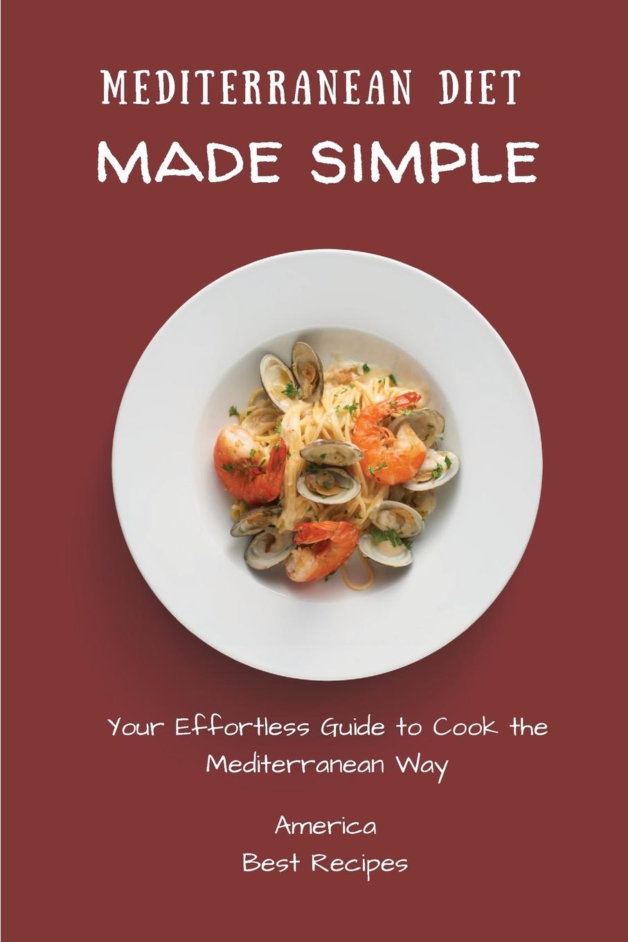 Knjiga Mediterranean Diet Made Simple America Best Recipes