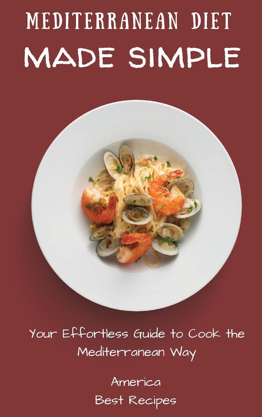 Knjiga Mediterranean Diet Made Simple America Best Recipes
