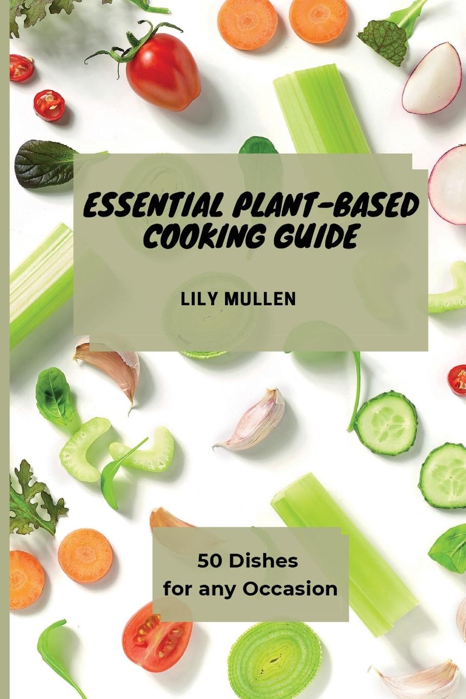 Kniha Essential Plant-Based Cooking Guide 