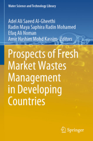Kniha Prospects of Fresh Market Wastes Management in Developing Countries Amir Hashim Mohd Kassim