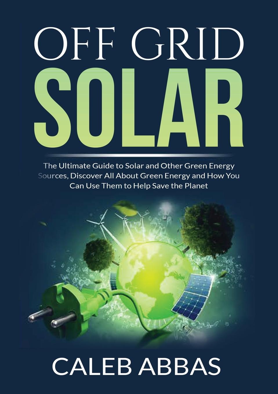 Knjiga Off Grid Solar Caleb Abbas