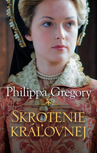 Kniha Skrotenie kráľovnej Philippa Gregory