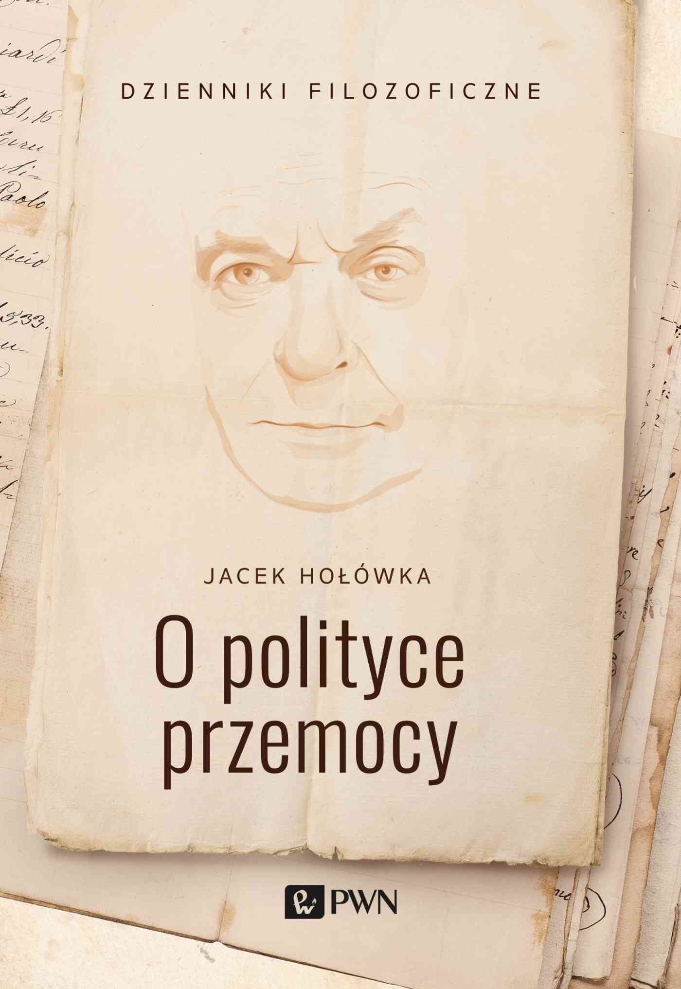 Kniha O polityce przemocy Jacek Hołówka