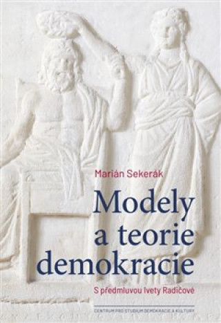 Könyv Modely a teorie demokracie Marián Sekerák