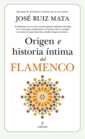 Könyv ORIGEN E HISTORIA ÍNTIMA DEL FLAMENCO JOSE RUIZ MATA