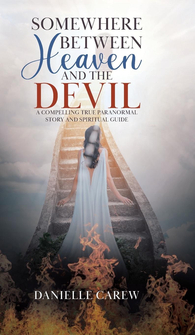 Knjiga Somewhere Between Heaven and the Devil Danielle Carew