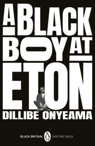 Könyv Black Boy at Eton Charles Dillibe Onyeama
